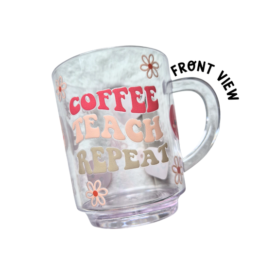 Coffee Teach Repeat Clear Mug