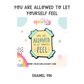 You are Allowed to Let Yourself Feel | Affirmation Enamel Pin